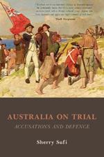 Australia on Trial: Accusations and Defence:: Accusations and Defence