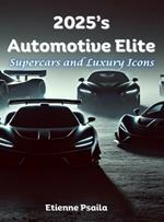 2025's Automotive Elite: Supercars and Luxury Icons