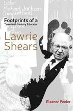 Footprints of a Twentieth Century Educator Lawrie Shears