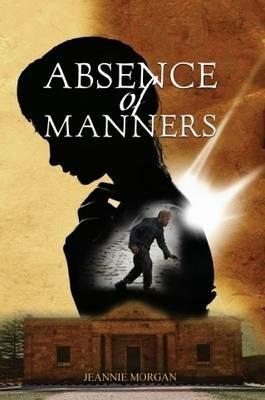 Absence of Manners - Jeannie Morgan - cover