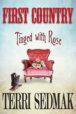 First Country - Tinged with Rose - Terri Sedmak - cover