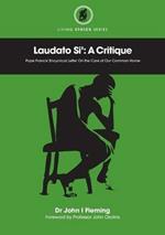 Laudato Si': A Critique. Pope Francis' Encyclical Letter on the Care of Our Common Home