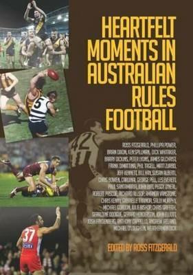 Heartfelt Moments in Australian Rules Football - Ross Fitzgerald - cover