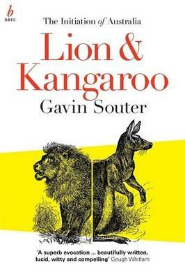 Lion & Kangaroo: The initiation of Australia - Gavin Souter - cover