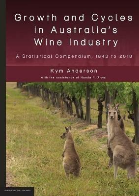 Growth and Cycles in Australia's Wine Industry - Kym Anderson - cover