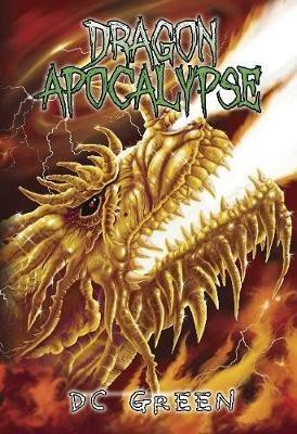 Dragon Apocalypse: City of Monsters Book 3 - DC Green - cover