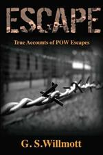 Escape: True Accounts of POW Escapes