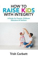 How to Raise Kids with Integrity