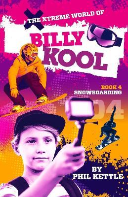 Snowboarding: Book 4: The Xtreme World of Billy Kool - Phil Kettle - cover