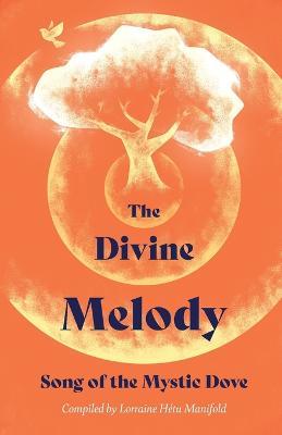 The Divine Melody: Song of the Mystic Dove - Lorraine Manifold - cover