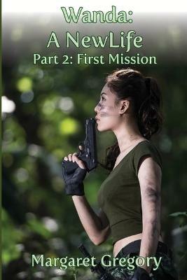 Wanda: A New Life: First Mission - Margaret Gregory - cover