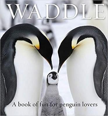 Waddle: A Book of Fun for Penguin Lovers - cover