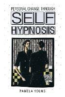 Personal Change through Self-Hypnosis