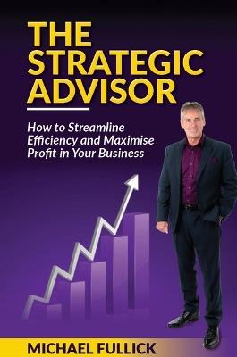 The Strategic Advisor - Michael Fullick - cover