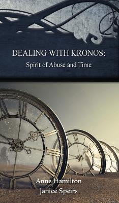 Dealing with Kronos: Spirit of Abuse and Time: Strategies for the Threshold #9 - Anne Hamilton,Janice Speirs - cover