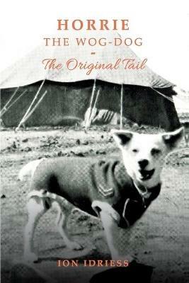 Horrie The Wog-Dog: The Original Tail - Ion Idriess - cover