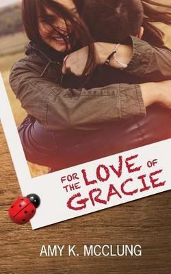For the Love of Gracie - Amy McClung - cover