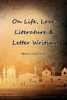 On Love, Life, Literature & Letter Writing - Christine Yunn-Yu Sun - cover