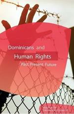 Dominicans and Human Rights: Past, Present, and Future