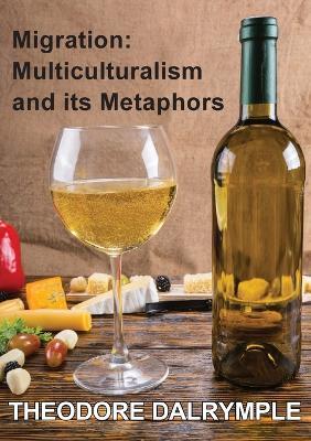 Migration: Multiculturalism & its Metaphors - William Dalrymple - cover