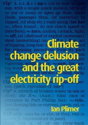 Climate Change Delusion and the Great Electricity Ripoff: Read the Bible Like Never Before - Ian Plimer - cover