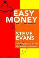 Easy Money and Other Stories - Steve Evans - cover