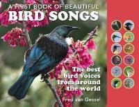 A First Book of Beautiful Bird Songs: The best bird voices from around the world - Fred Van Gessel - cover