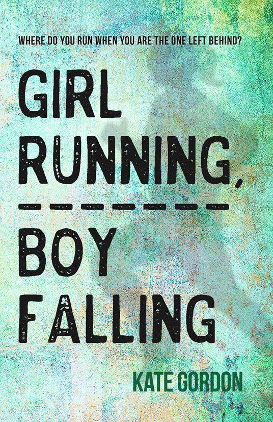 Girl Running, Boy Falling - Kate Gordon - ebook