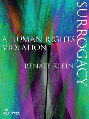 Surrogacy: A Human Rights Violation - Klein Renate Klein - cover