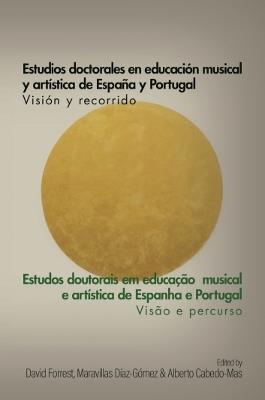 Estudios Doctorales en Educacion Musical y Artistica de Espana y Portugal: Vision y Recorrido - cover
