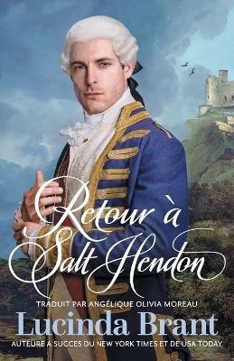 Retour a Salt Hendon: Suite de L'Epouse de Salt - Lucinda Brant - cover