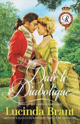 Dair le Diabolique: Une Romance Historique Georgienne - Lucinda Brant - cover