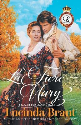 La Fiere Mary: Une Romance Historique Georgienne - Lucinda Brant - cover