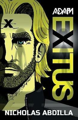 Adam Exitus: Book One: Adam X - Abdilla Nicholas - cover