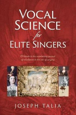 Vocal Science for Elite Singers - Joseph Talia - cover