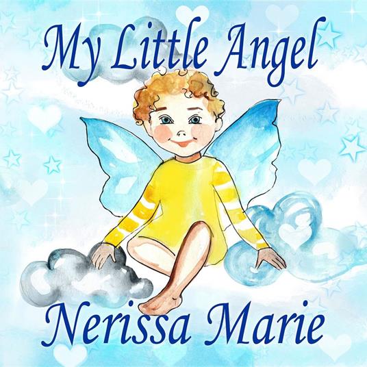 My Little Angel (Inspirational Book about Self-Esteem for Kids, Preschool Books, Kids Books, Kindergarten Books, Baby Books, Kids Book, Ages 2-8, Toddler Books, Kids Books, Baby Books, Kids Books) - Nerissa Marie - ebook