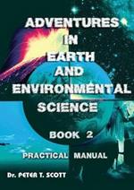 Adventures in Earth and Environmental Science Book 2: Practical Manual