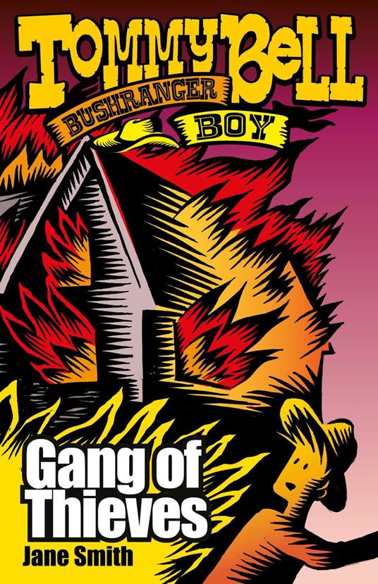 Tommy Bell Bushranger Boy: Gang of Thieves - Jane Smith,Pat Kan - ebook
