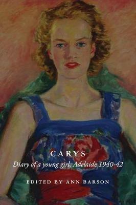 Carys: Diary of a Young Girl, Adelaide 1940-42 - Carys Harding Browne - cover