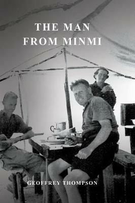 The Man From Minmi: My Dad - Joe Thompson's Story - Geoffrey Thompson - cover