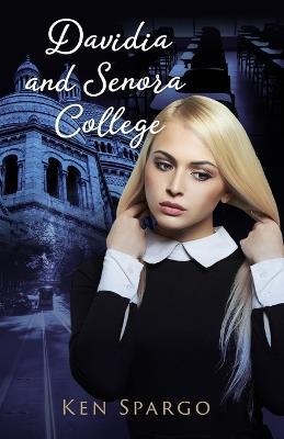 Davidia and Senora College - Ken Spargo - cover