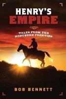 Henry's Empire: Tales From the Northern Frontier