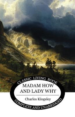 Madam How and Lady Why - Charles Kingsley - cover