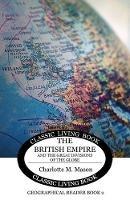 Geographical Reader Book 2: The British Empire and the Great Divisions of the Globe - Charlotte M Mason - cover