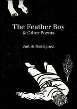 The Feather Boy: & Other Poems