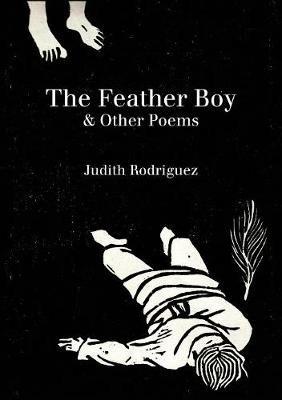 The Feather Boy: & Other Poems - Judith Rodriguez - cover