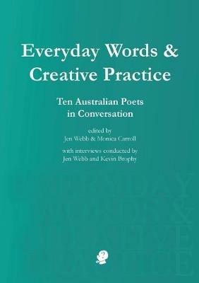 Everyday Words & Creative Practice: Ten Australian Poets in Conversation - cover