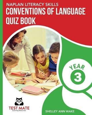 NAPLAN LITERACY SKILLS Conventions of Language Quiz Book Year 3 - Shelley Ann Wake - cover