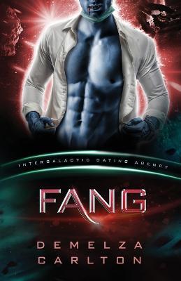 Fang: Colony: Nyx #1 (Intergalactic Dating Agency): An Alien Scifi Romance - Demelza Carlton - cover