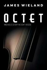 Octet: Michael's Story in Eight Voices